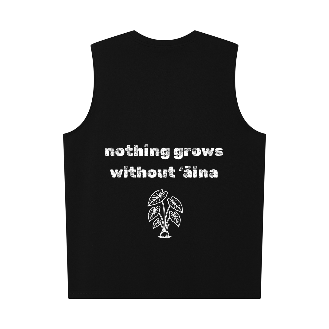 A black sleeveless tank top with white text reading 'nothing grows without 'aina' and a small white plant illustration on the front, shown against a plain white background.